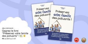 Visuel du jeu-concours Abc kidz et Guillaume Karr afin de gagner un ouvrage "Préservez votre famille des polluants !".